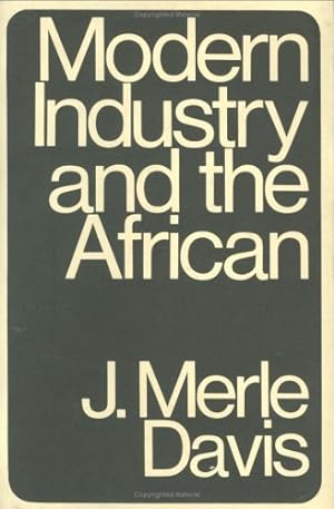 Seller image for Modern Industry and Africa: An Enquiry into the Effect of Copper Mines of Central Africa for sale by WeBuyBooks