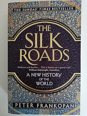 The Silk Roads: A New History of the World