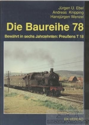Seller image for Die Baureihe 78 Bewährt in sechs Jahrzehnten: Preußens T 18 for sale by Leipziger Antiquariat
