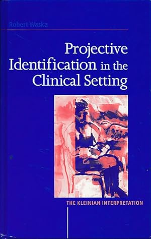 Seller image for Projective identification in the clinical setting. The Kleinian interpretation. for sale by Fundus-Online GbR Borkert Schwarz Zerfa