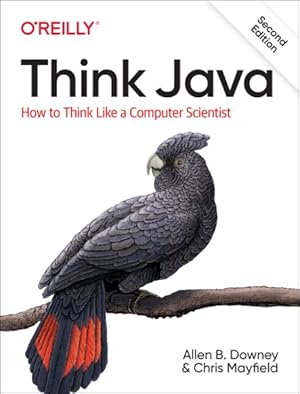 Image du vendeur pour Think Java : How to Think Like a Computer Scientist mis en vente par GreatBookPrices