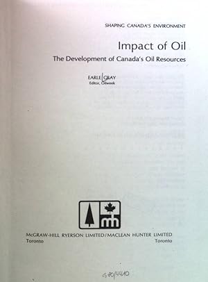 Bild des Verkufers fr Impact of oil: The development of Canada's oil resources. (Shaping Canada's environment) zum Verkauf von books4less (Versandantiquariat Petra Gros GmbH & Co. KG)