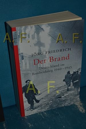 Bild des Verkufers fr Der Brand : Deutschland im Bombenkrieg 1940 - 1945. List-Taschenbuch , 60432 zum Verkauf von Antiquarische Fundgrube e.U.