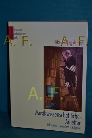 Seller image for Musikwissenschaftliches Arbeiten : Hilfsmittel - Techniken - Aufgaben. -Gross / Brenreiter Studienbcher Musik , Bd. 1 for sale by Antiquarische Fundgrube e.U.