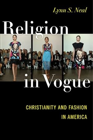 Bild des Verkufers fr Religion in Vogue : Christianity and Fashion in America zum Verkauf von GreatBookPrices