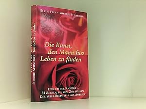 Bild des Verkufers fr Die Kunst, den Mann frs Leben zu finden / Ellen Fein ; Sherrie Schneider. Aus dem Amerikan. von Renata Platt zum Verkauf von Book Broker