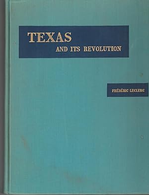 Texas and its Revolution [limited edition]