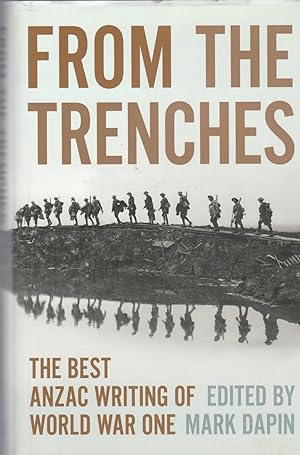 Bild des Verkufers fr FROM THE TRENCHES. The Best ANZAC Writing of World War One zum Verkauf von BOOK NOW