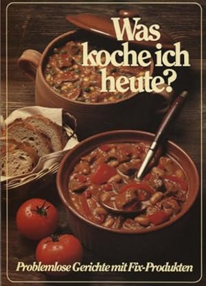 Seller image for Was koche ich heute? Problemlose Gerichte mit Fix-Produkten for sale by Flgel & Sohn GmbH