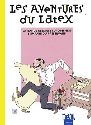 Les aventures du latex, la bande dessinée européenne s'empare du préservatif (Album BD Bandes Des...