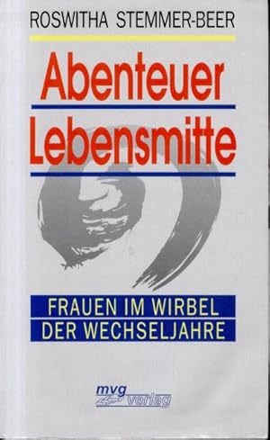 Image du vendeur pour Abenteuer Lebensmitte Frauen im Wirbel der Wechseljahre mis en vente par Flgel & Sohn GmbH