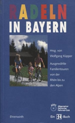 Bild des Verkufers fr Radeln in Bayern Ausgewhlte Familientouren von der Rhn bis zu den Alpen ADFC Bayern e.V. Ein BR-Buch zum Verkauf von Flgel & Sohn GmbH