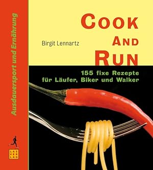 Bild des Verkufers fr Cook and Run: 155 fixe Rezepte fr Lufer, Biker und Walker zum Verkauf von Gerald Wollermann