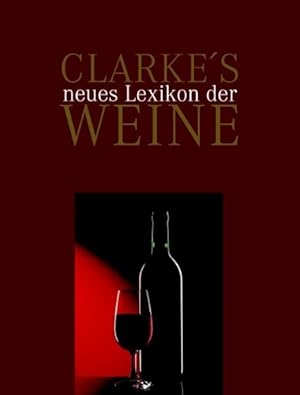 Clarke s neues Lexikon der Weine