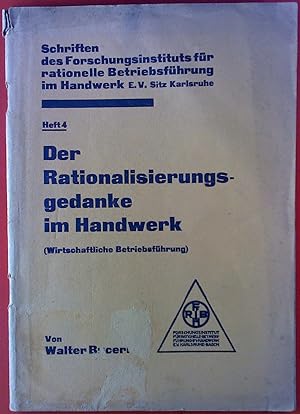 Bild des Verkufers fr Der Rationalisierungsgedanke im Handwerk (Wirtschaftliche Betriebsfhrung) Heft 4. Schriften des Forschungsinstituts fr rationelle Betriebsfhrung im Handwerk e.V. zum Verkauf von biblion2