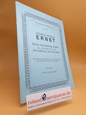 Edition Sikorski Nr. 190 Heinich Wilhelm Ernst Sechs mehrstimmige Etüden (u. a. ,,Die letzte Rose...