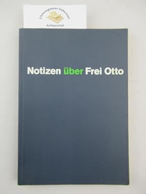 Notizen über Frei Otto. Eine Publikation des Werkbundes Bayern anläßlich der Ausstellung: Gestalt...