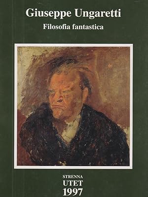 Bild des Verkufers fr Giuseppe Ungaretti Filosofia fantastica zum Verkauf von Librodifaccia