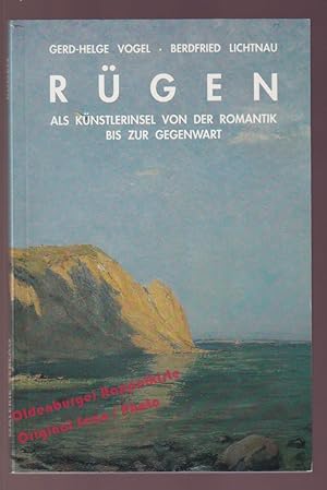 Rügen als Künstlerinsel: Von der Romantik bis zur Gegenwart - Lichtnau, Bernfried / Vogel, Gerd H...