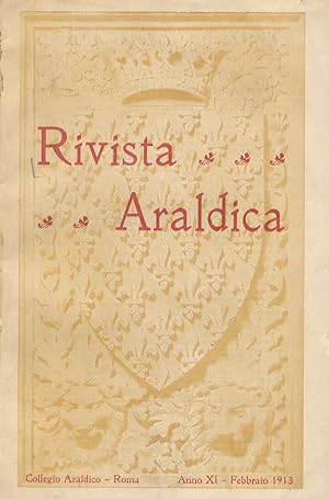 RIVISTA del Collegio Araldico (Rivista Araldica). Anno XI - 1913. Fascicolo n. 2. Febbraio 1913.