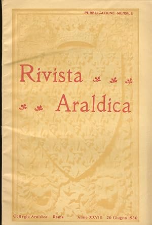 RIVISTA del Collegio Araldico (Rivista Araldica). Anno XXVIII - 1930. Fascicoli: 5, 6, 7, 8, 9, 1...