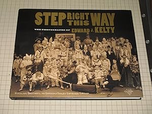 Image du vendeur pour Step Right This Way: The Photographs of Edward J. Kelty (Circus Photographs) mis en vente par rareviewbooks