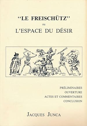 Seller image for Le Freischtz" ou l'espace du dsir for sale by LIBRAIRIE GIL-ARTGIL SARL