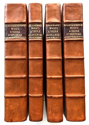 Seller image for Athenae Oxonienses. An Exact History of All the Writers and Bishops Who Have Had Their Education in the University of Oxford. To Which are Added the Fasti, or Annals of the Said University. 4 vols. [complete]. for sale by George Ong Books