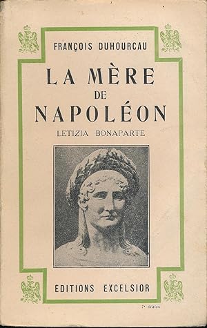 Bild des Verkäufers für La mère de Napoléon. Létizia Bonaparte zum Verkauf von LIBRAIRIE GIL-ARTGIL SARL