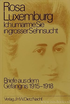 Bild des Verkufers fr Ich umarme Sie in grosser Sehnsucht. Briefe aus dem Gefngnis 1915 - 1918. zum Verkauf von Antiquariaat Isis