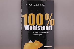 Seller image for 100 % WOHLSTAND. 10 Jahre. 10 Investments. Ein Vermgen for sale by INFINIBU KG