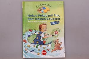 HOKUS POKUS MIT TRIX, DEM KLEINEN ZAUBERER. Bilderlesebuch ab 5