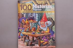 100 HISTÒRIAS À LAREIRA. Histórias de encantar para ler de dia ou à noite, ao deitar