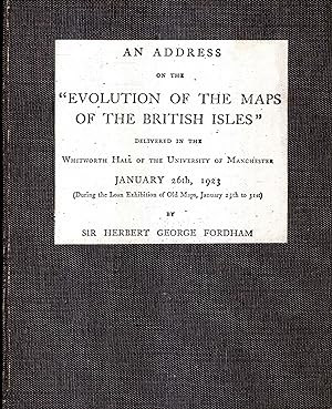 Seller image for An Address on the "Evolution of the Maps of the British Isles" Whitworth Hall, Jan 26th 1923 for sale by Pendleburys - the bookshop in the hills