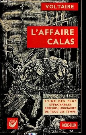 Image du vendeur pour L'affaire Calas - L'une des plus effroyables erreurs judiciaires de tous les temps - Suivi de l'affaire sirven et de la mort du chevalier de la barre. mis en vente par Le-Livre