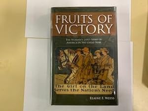 Seller image for Fruits of Victory The Woman's Land Army of America in the Great War for sale by Old Editions Book Shop, ABAA, ILAB