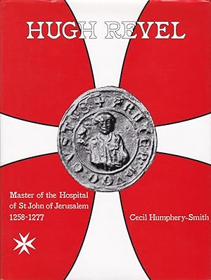 Hugh Revel: Master of the Hospital of St.John of Jerusalem 1258-1277