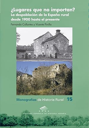 Imagen del vendedor de Lugares que no importan? La despoblacin de la Espaa rural desde 1900 hasta el presente a la venta por Imosver