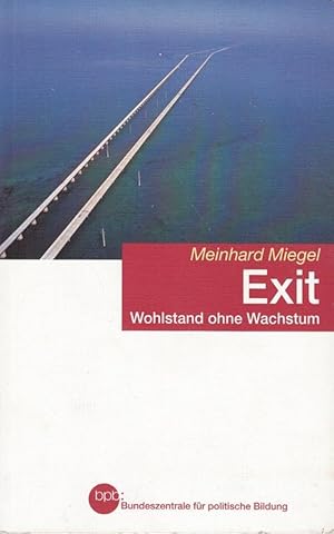 Bild des Verkufers fr Exit : Wohlstand ohne Wachstum. Bpb, Bundeszentrale fr Politische Bildung, Bund zum Verkauf von Die Buchgeister