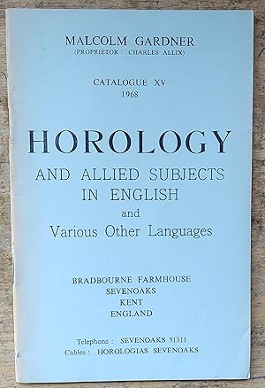Seller image for Horology And Allied Subjects In English and Various Other Languages Catalogue XV 1968 for sale by Shore Books