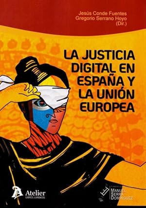 Immagine del venditore per La justicia digital en Espaa y la Unin Europea: situacin actual y perspectivas de futuro venduto da Vuestros Libros
