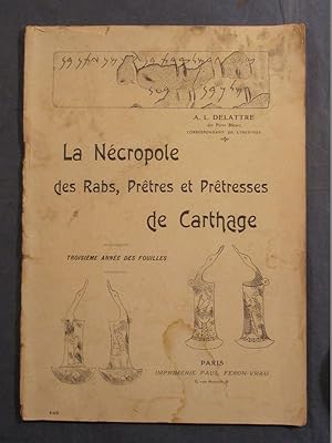 La Nécropole des Rabs, P tres et P tresses de Chartage. Troisi me année des fouilles.