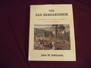 Immagine del venditore per The San Bernardinos; Signed by the author. The Mountain Country From Cajon Pass to Oak Glen. Two Centuries of Changing Use. venduto da BookMine