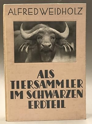 Imagen del vendedor de Als Tiersammler im schwarzen Erdteil. Mit 136 Bildern und 2 Karten. a la venta por Der Buchfreund