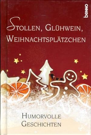Bild des Verkufers fr Stollen, Glhwein, Weihnachtspltzchen. Humorvolle Geschichten. zum Verkauf von Antiquariat Liberarius - Frank Wechsler