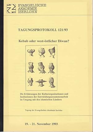 Kebab oder west-östlicher Diwan?. Tagungsprotokoll 121/93. Die Erfahrungen der Kulturorganisatore...