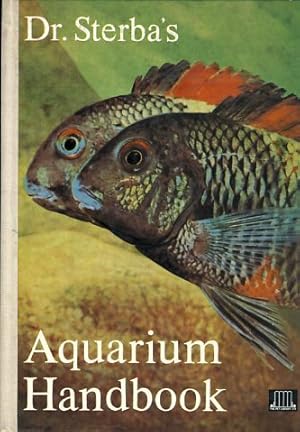 Doctor Sterba's Aquarium Handbook. Translated and Revised by Dr. Gwynne Vevers. The Zoological So...