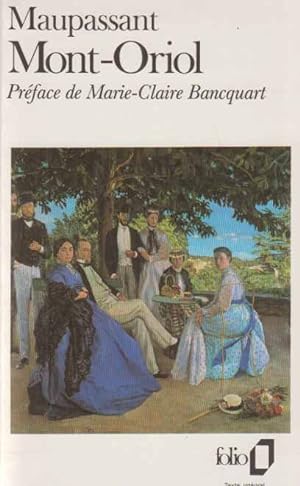 Mont-Oriol. Preface de Marie-Claire Bancquart.