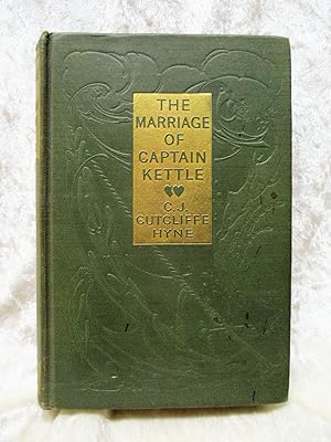 1912 C.J. CUTCLIFFE HYNE Marriage of Captain Kettle **SIGNED with LONG HANDWRITTEN INSCRIPTION re...