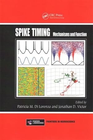 Imagen del vendedor de Spike Timing : Mechanisms and Function a la venta por GreatBookPrices
